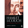 Hamlet on the Couch: What Shakespeare Taught Freud