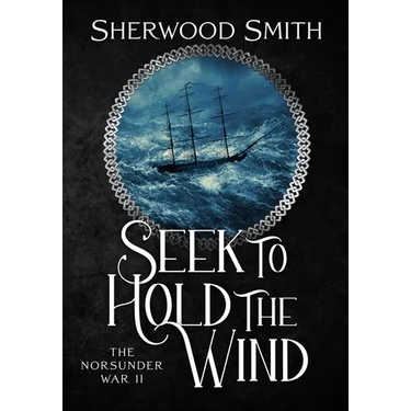 Seek to Hold The Wind: The Norsunder War II