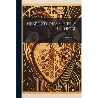 Heart Studies, Chiefly Clinical