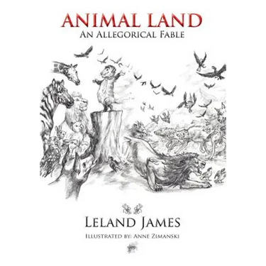 Animal Land: An Allegorical Fable