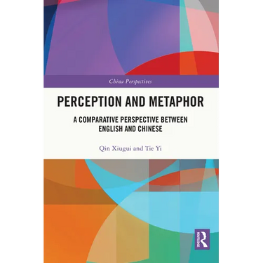 Perception and Metaphor: A Comparative Perspective Between English and Chinese