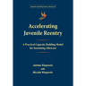 Accelerating Juvenile Reentry: A Practical Capacity Building Model for Sustaining Aftercare