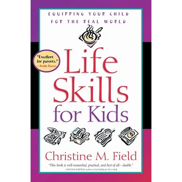 Life Skills for Kids: Equipping Your Child for the Real World