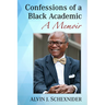 Confessions of a Black Academic: A Memoir