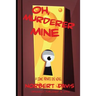Oh, Murderer Mine: A Hardboiled Mystery of Deception and Danger