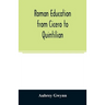 Roman education from Cicero to Quintilian
