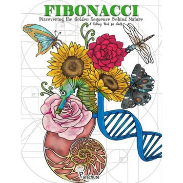 Fibonacci: Discovering the Golden Sequence Behind Nature: A Coloring Book for Adults
