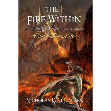 The Fire Within: A Dragon Riders of Arvain Novel