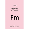 The Poetry of Fermium