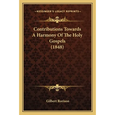 Contributions Towards a Harmony of the Holy Gospels (1848)
