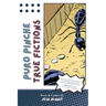 Puro Pinche True Fictions: Prose and Comics