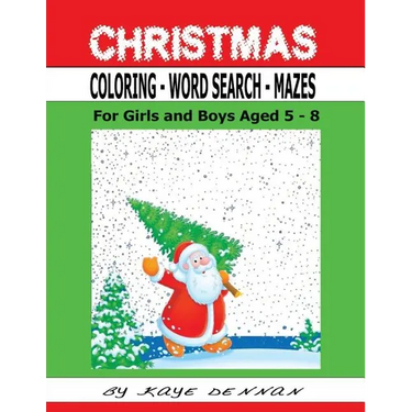 Christmas Coloring - Word Search - Mazes: For Girls and Boys Aged 5 - 8