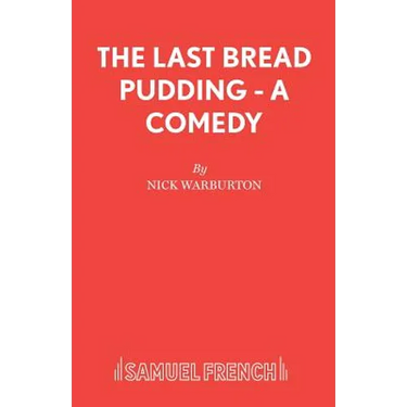 The Last Bread Pudding - A Comedy