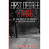 First Degree Rage: The True Story of 'The Assassin, ' An Obsession, and Murder