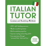 Italian Tutor: Grammar and Vocabulary Workbook (Learn Italian with Teach Yourself): Advanced Beginner to Upper Intermediate Course
