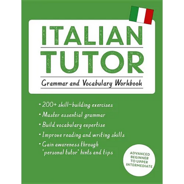 Italian Tutor: Grammar and Vocabulary Workbook (Learn Italian with Teach Yourself): Advanced Beginner to Upper Intermediate Course