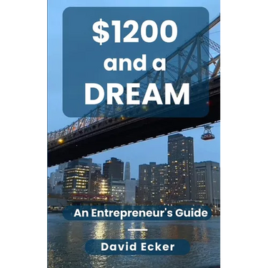 $1200 and a Dream: A Entrepreneur's Guide