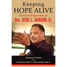 Keeping Hope Alive: Sermons and Speeches of Rev. Jesse L. Jackson, Sr.