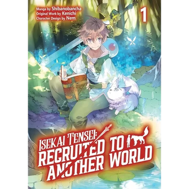 Isekai Tensei: Recruited to Another World: Volume 1 (Manga)