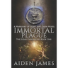 Immortal Plague: A Warriors of Light and Dark Novel