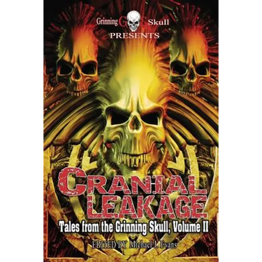 Cranial Leakage: Tales from the Grinning Skull, Volume II