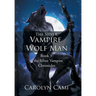 The Silver Vampire - Wolf Man: Book 3 of the Silver Vampire Chronicles
