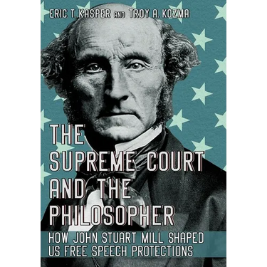 The Supreme Court and the Philosopher: How John Stuart Mill Shaped Us Free Speech Protections