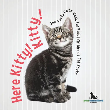 Here Kitty! Kitty! Fun Facts Cats Book for Kids Children's Cat Books