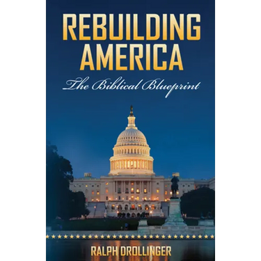 Rebuilding America: The Biblical Blueprint