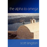 The Alpha to Omega