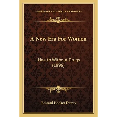 A New Era For Women: Health Without Drugs (1896)