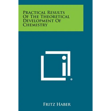 Practical Results Of The Theoretical Development Of Chemistry