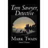 Tom Sawyer, Detective by Mark Twain, Fiction, Classics