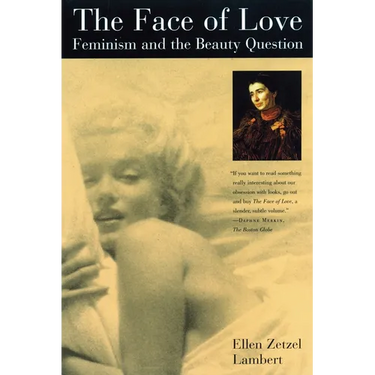 The Face of Love: Feminism and the Beauty Question