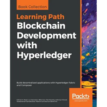 Blockchain Development with Hyperledger: Build decentralized applications with Hyperledger Fabric and Composer