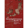 The Incompleteness Book 2