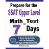 Prepare for the SSAT Upper Level Math Test in 7 Days: A Quick Study Guide with Two Full-Length SSAT Upper Level Math Practice Tests