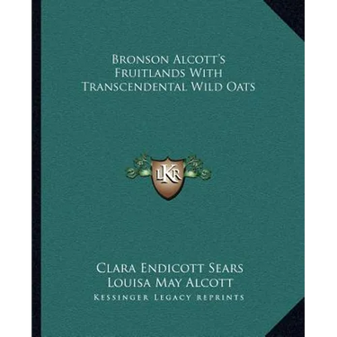 Bronson Alcott's Fruitlands With Transcendental Wild Oats