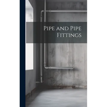 Pipe and Pipe Fittings