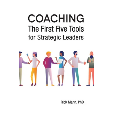 Coaching: The First Five Tools for Strategic Leaders