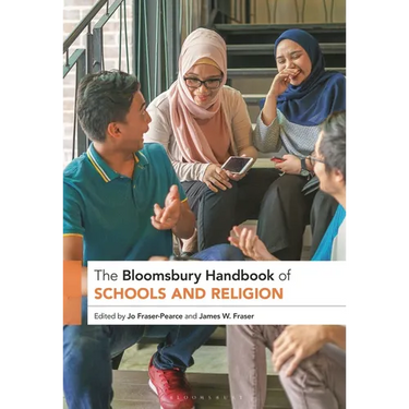 The Bloomsbury Handbook of Schools and Religion
