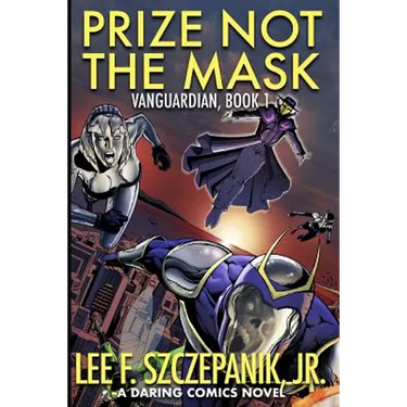 Prize Not The Mask: A Daring Comics Novel