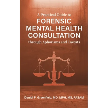 Practical Guide to Forensic Mental Health Consultation through Aphorisms and Caveats