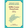 Orphans' Court Register Docket, Mifflin County, Pennsylvania, Volume 1, 1789-1899
