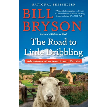 The Road to Little Dribbling: Adventures of an American in Britain