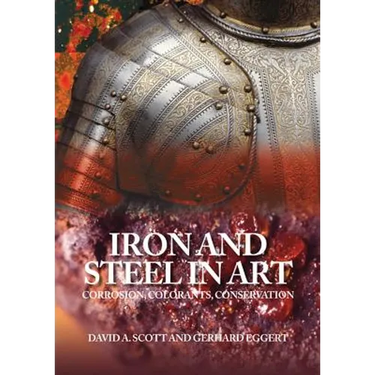 Iron and Steel in Art: Corrosion, Colorants, Conservation