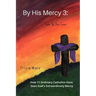 By His Mercy 3: Take Up Your Cross