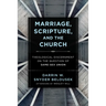 Marriage, Scripture, and the Church: Theological Discernment on the Question of Same-Sex Union
