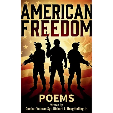 AMERICAN FREEDOM POEMS Gulf War Combat Veteran - USMC Title Earned 1981