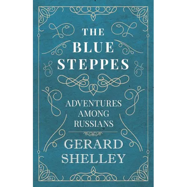 The Blue Steppes - Adventures Among Russians